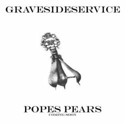 Gravesideservice : The Popes Pears